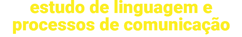 estudo de linguagem e processos de comunicação
