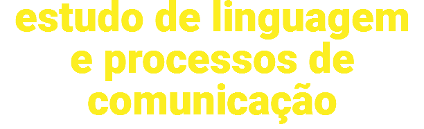 estudo de linguagem e processos de comunicação